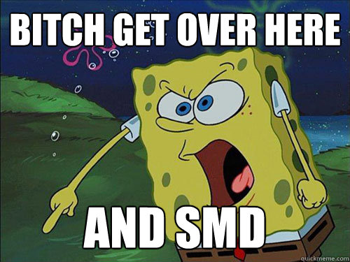 bitch get over here  and smd  Spongebob