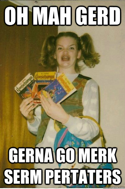 Oh Mah Gerd  gerna go merk serm pertaters  BERKS