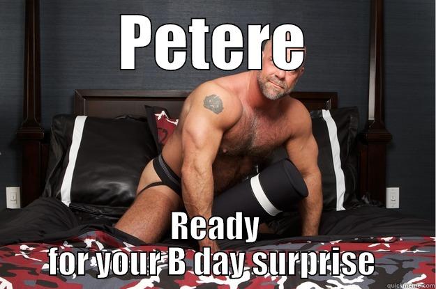 PETERE READY FOR YOUR B DAY SURPRISE  Gorilla Man