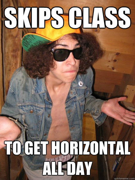 skips class to get horizontal all day - skips class to get horizontal all day  glen