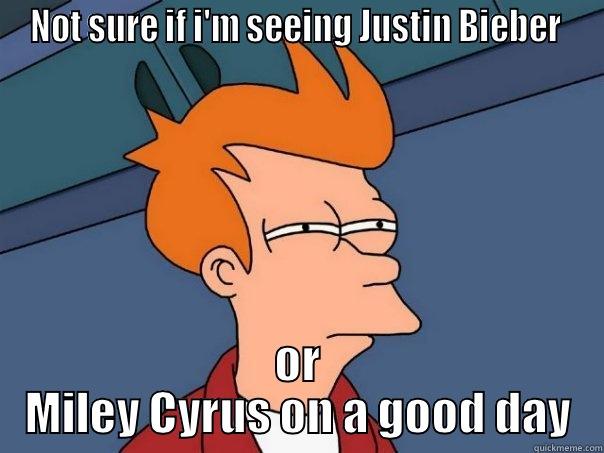 Bieber and Miley - NOT SURE IF I'M SEEING JUSTIN BIEBER  OR MILEY CYRUS ON A GOOD DAY Futurama Fry