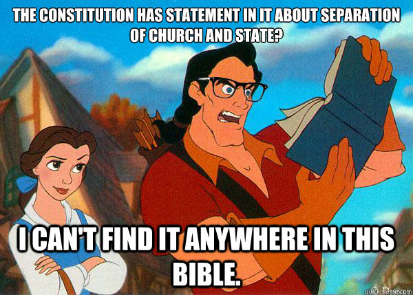 The constitution has statement in it about separation of church and state? I can't find it anywhere in this bible.  Hipster Gaston