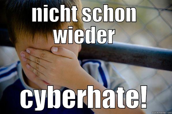 NICHT SCHON WIEDER CYBERHATE! Confession kid