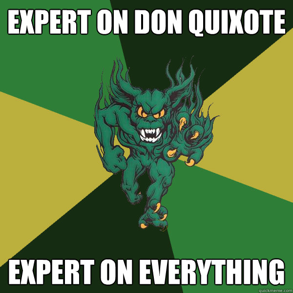 Expert on Don Quixote Expert on everything - Expert on Don Quixote Expert on everything  Green Terror