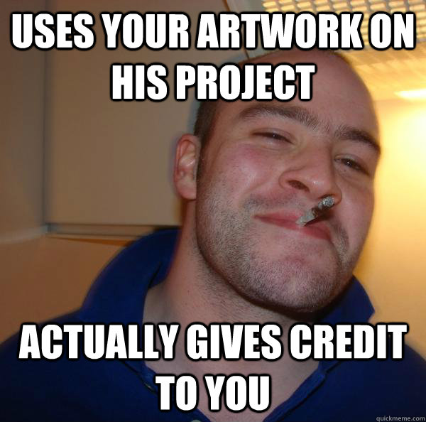 Uses your artwork on his project Actually gives credit to you - Uses your artwork on his project Actually gives credit to you  Misc