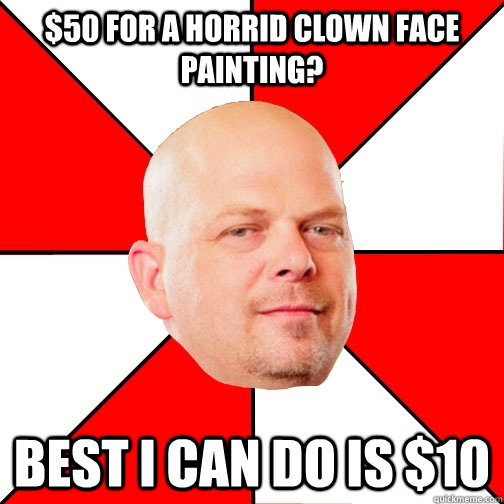 $50 for a horrid clown face painting? Best I can do is $10  Pawn Star