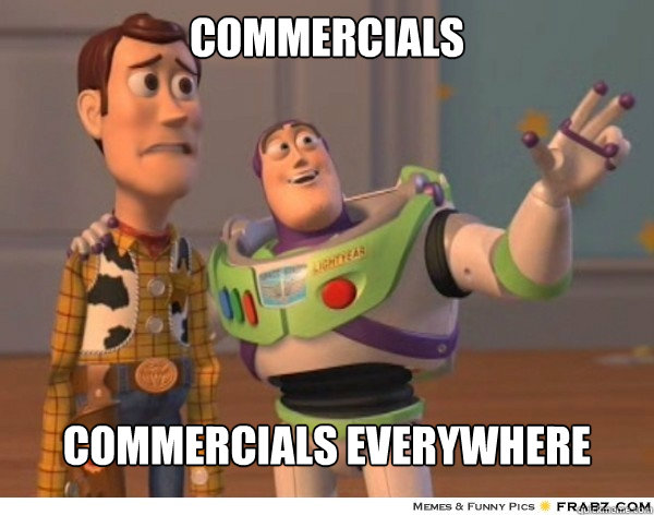 Commercials commercials everywhere
  Buzzlightyear