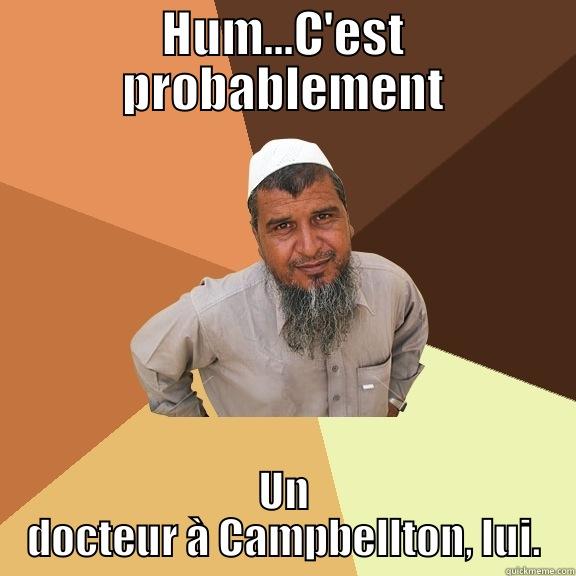 HUM...C'EST PROBABLEMENT UN DOCTEUR À CAMPBELLTON, LUI. Ordinary Muslim Man