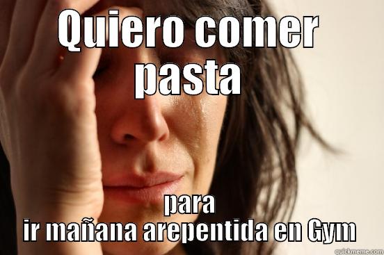 arepentida en Gym - QUIERO COMER PASTA PARA IR MAÑANA AREPENTIDA EN GYM First World Problems