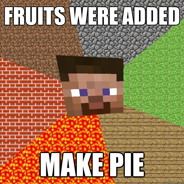 fruits were added make pie  Minecraft