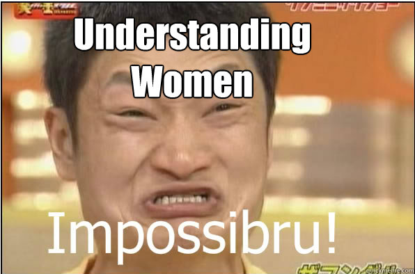 Understanding Women - Understanding Women  Impossibru