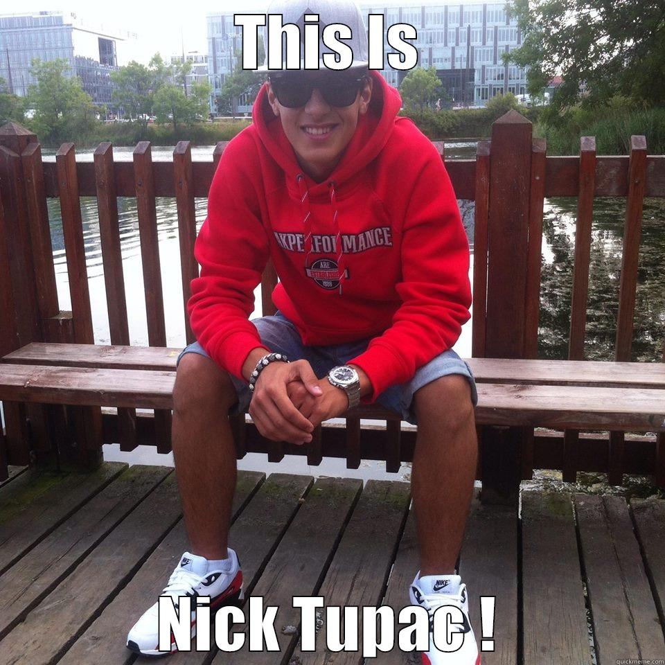 THIS IS NICK TUPAC ! Misc