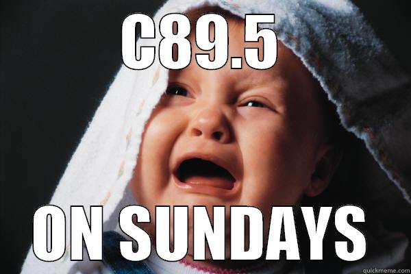 CRY MUSIC CRY - C89.5 ON SUNDAYS Misc