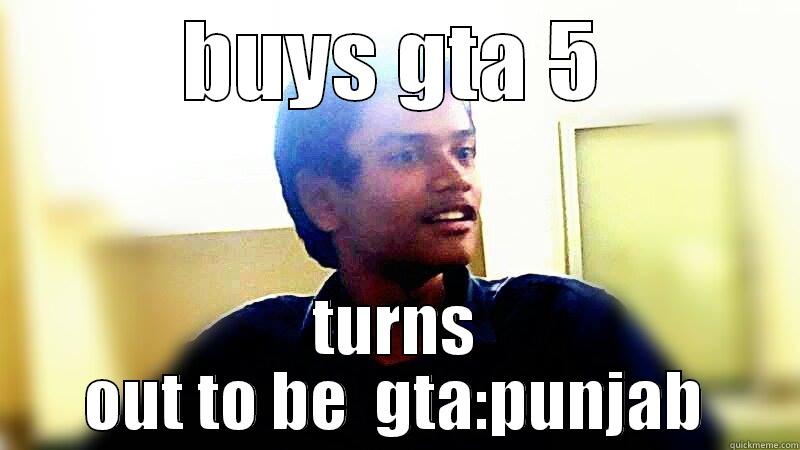 BUYS GTA 5 TURNS OUT TO BE  GTA:PUNJAB Misc