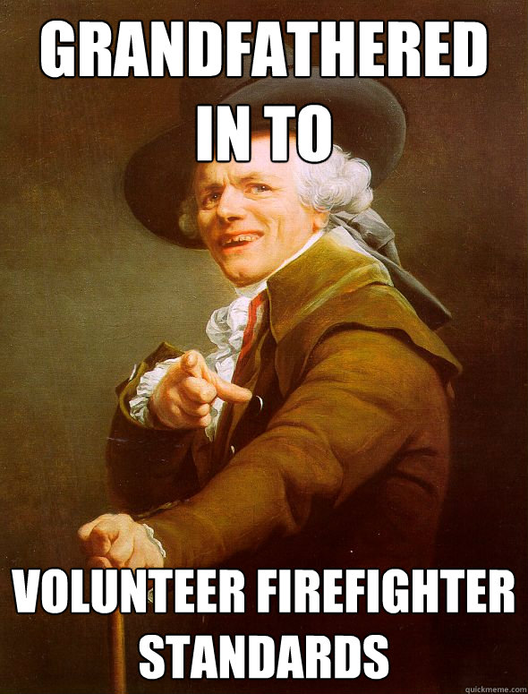 grandfathered in to volunteer firefighter standards  Joseph Ducreux