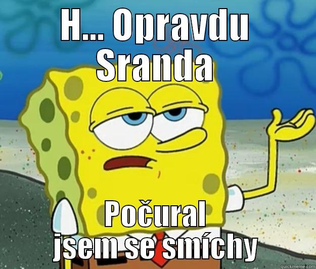 H... OPRAVDU SRANDA POČURAL JSEM SE SMÍCHY Tough Spongebob