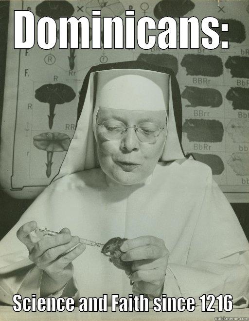 Science nun - DOMINICANS: SCIENCE AND FAITH SINCE 1216 Misc