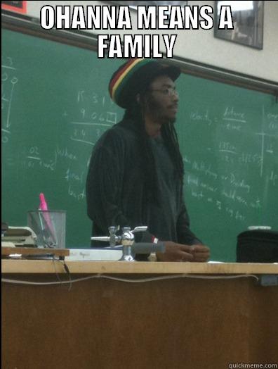 OHANNA MEANS A FAMILY  Rasta Science Teacher