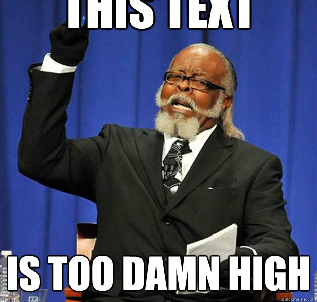 This Text Is too damn high  Jimmy McMillan