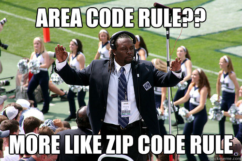 Area code rule?? more like zip code rule  Good Guy Gregory Drane