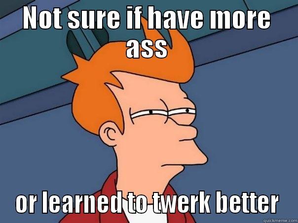 NOT SURE IF HAVE MORE ASS OR LEARNED TO TWERK BETTER Futurama Fry