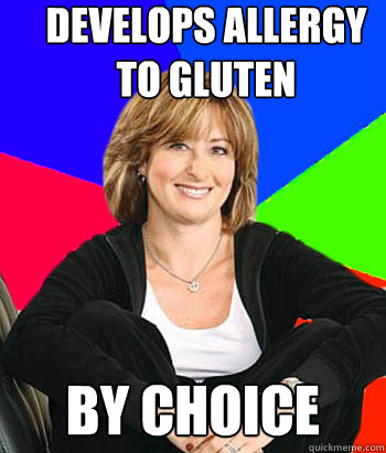 develops allergy to gluten by choice  Sheltering Suburban Mom