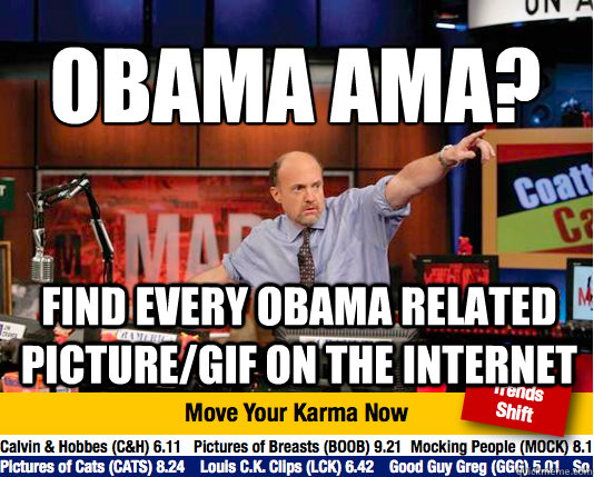 Obama ama? find every obama related picture/gif on the internet   Mad Karma with Jim Cramer