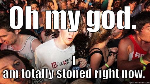 OH MY GOD. I AM TOTALLY STONED RIGHT NOW. Sudden Clarity Clarence