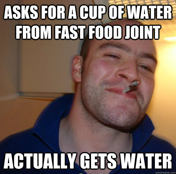 Asks for a cup of water from fast food joint actually gets water - Asks for a cup of water from fast food joint actually gets water  Misc