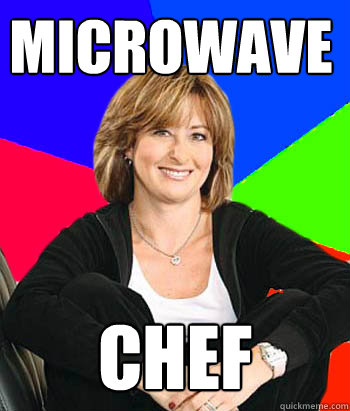 Microwave Chef  Sheltering Suburban Mom