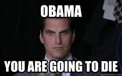 Obama YOU ARE GOING TO DIE   Menacing Josh Romney