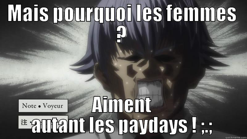 MAIS POURQUOI LES FEMMES ? AIMENT AUTANT LES PAYDAYS ! ;.; Misc