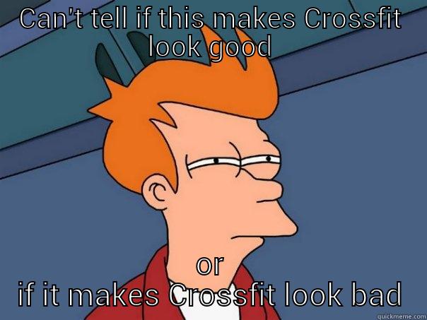 CAN'T TELL IF THIS MAKES CROSSFIT LOOK GOOD OR IF IT MAKES CROSSFIT LOOK BAD Futurama Fry