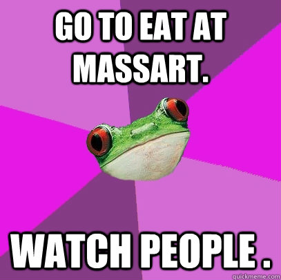 Go to eat at Massart. watch people . - Go to eat at Massart. watch people .  Foul Bachelorette Frog