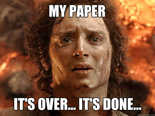 My paper It's over... It's Done...   Finished Frodo