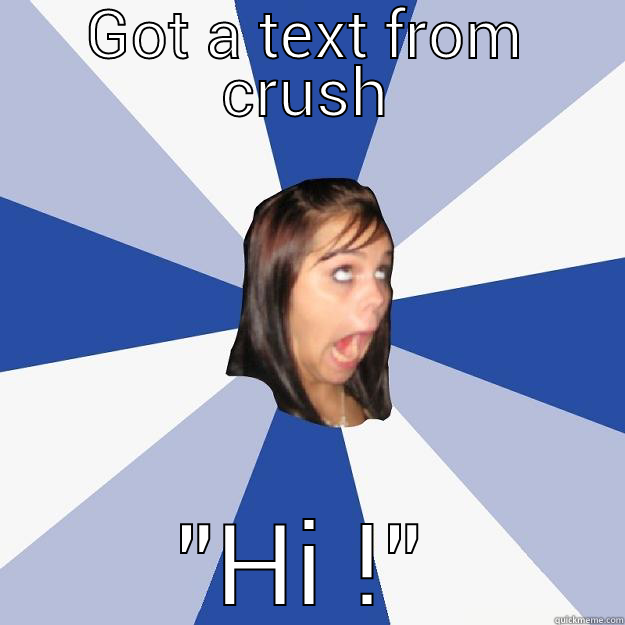 GOT A TEXT FROM CRUSH 