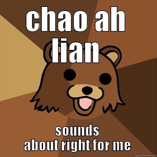 CHAO AH LIAN SOUNDS ABOUT RIGHT FOR ME Pedobear