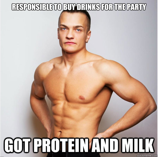 Responsible to buy drinks for the party Got protein and milk  Gym guy