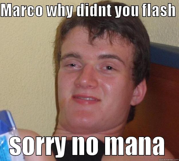 Welcome to lol - MARCO WHY DIDNT YOU FLASH  SORRY NO MANA 10 Guy