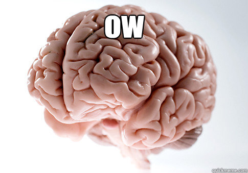 ow    Scumbag Brain