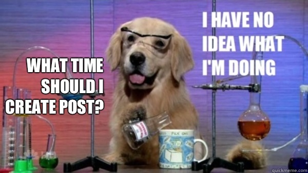 What time should I create post?   science dog