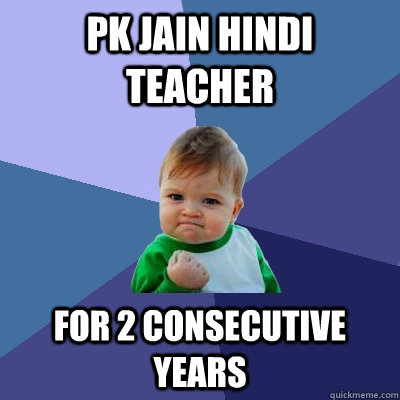 pk jain hindi teacher for 2 consecutive years  Success Kid