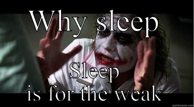 WHY SLEEP SLEEP IS FOR THE WEAK Joker Mind Loss