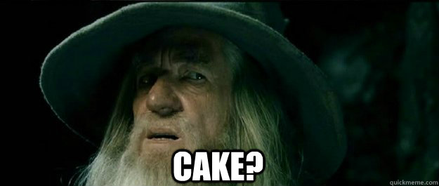  Cake?  Gandalf