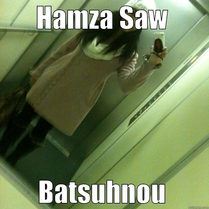 HAMZA SAW BATSUHNOU Misc