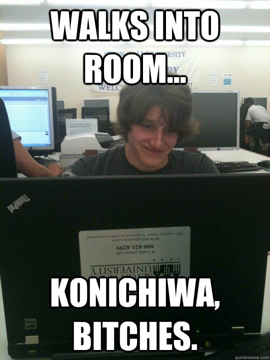 walks into room... konichiwa, bitches. - walks into room... konichiwa, bitches.  Anti-establishment AP