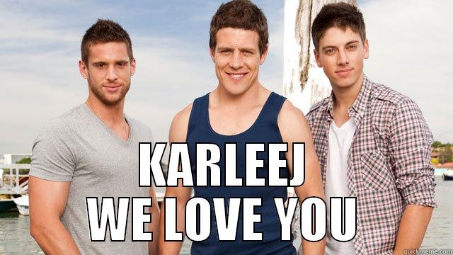  KARLEEJ WE LOVE YOU Misc