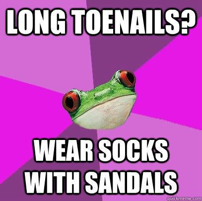 Long toenails? Wear socks with sandals - Long toenails? Wear socks with sandals  Foul Bachelorette Frog