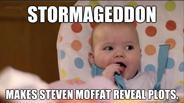 Stormageddon Makes steven moffat reveal plots.  