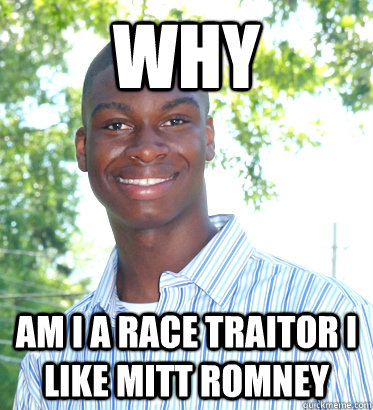 why am i a race traitor i like mitt romney  